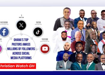 20 TOP PASTORS IN GHANA AMASS MILLIONS OF FOLLOWERS ACROSS SOCIAL MEDIA PLATFORMS